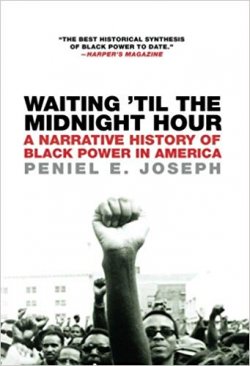 Waiting 'Til The Midnight Hour: A Narrative History of Black Power in America