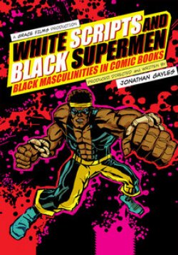 White Scripts and Black Supermen: Black Masculinities in Comic Books