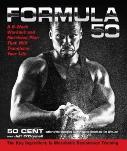 Formula 50: A 6-Week Workout and Nutrition Plan That Will Transform Your Life