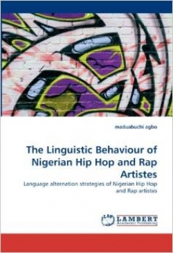 The Linguistic Behaviour of Nigerian Hip Hop and Rap Artistes: Language alternation strategies of Nigerian Hip Hop and Rap artistes