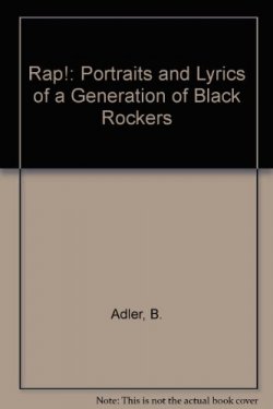 RAP: Portraits and Lyrics of a Generation of Black Rockers
