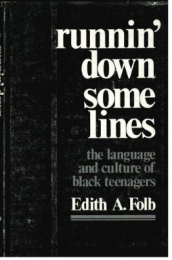 Runnin' Down Some Lines: The Language and Culture of Black Teenagers